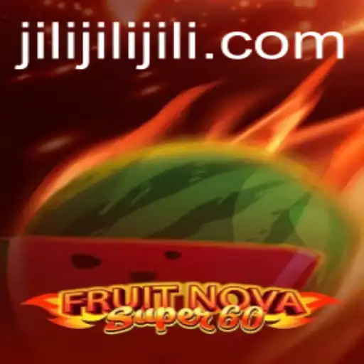 Discovering the Exciting World of FruitNovaSuper60 by JILI