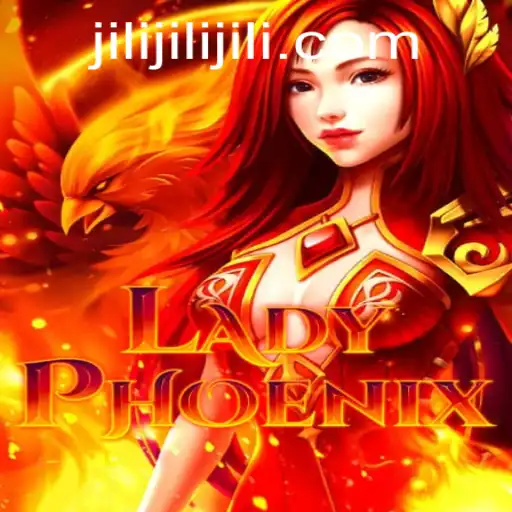 Exploring the Mystical World of LadyPhoenix: A Deep Dive into the Jili Legend